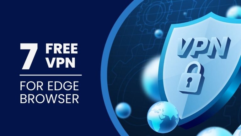 Free VPN Extensions for Edge Browser