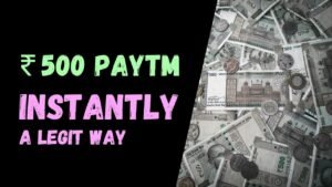 Earn Rs 500 Paytm Cash