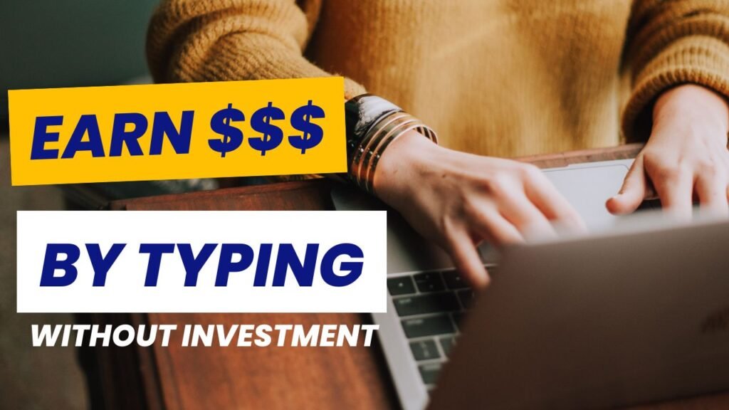 Earn Money Online Without Investment by Typing